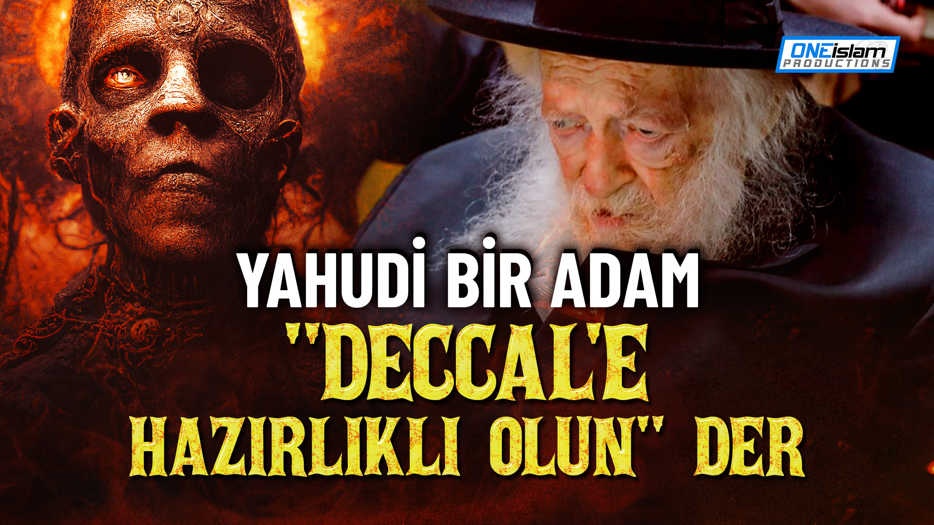 YAHUDİ BİR ADAM "DECCAL'e HAZIRLIKLI OLUN" DER