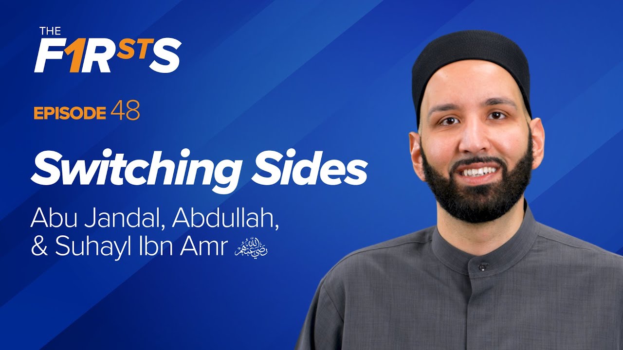 Abu Jandal, Abdullah, & Suhayl Ibn Amr (ra) Switching Sides - Dr. Omar Suleiman