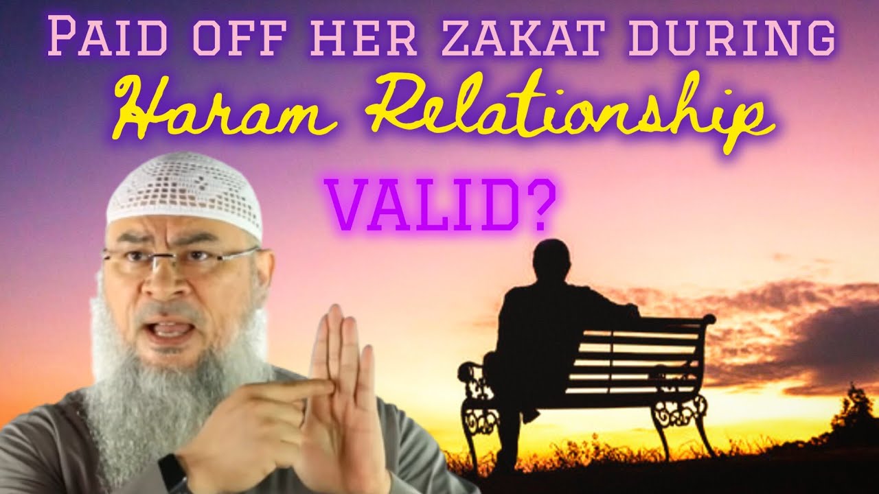 If a man in a haram relationship paid off the girl's zakat, would it be valid 