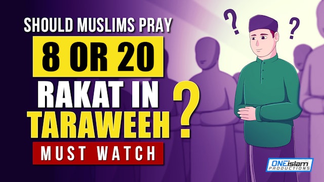 SHOULD MUSLIMS PRAY 8 OR 20 RAKAT IN TARAWEEH? - MUST WATCH 