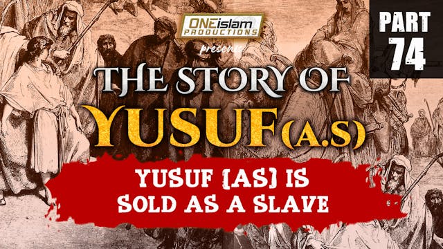 Yusuf (AS) Is Sold Out As A Slave | P...