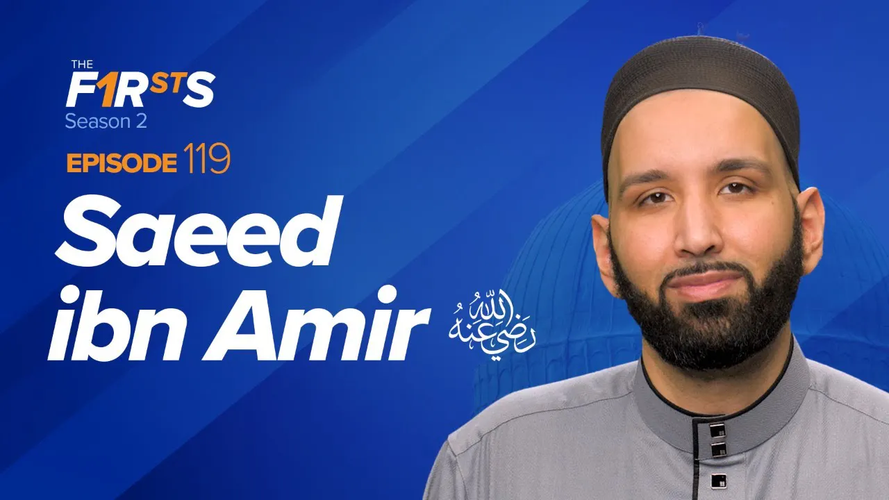 Saeed ibn Amir (ra) Haunted by Murder - The Firsts - Omar Suleiman ...