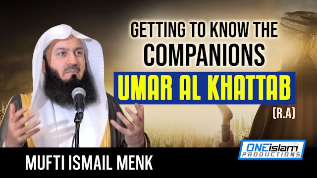 Getting to Know the Companions - Umar...