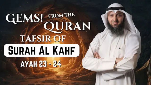Tafseer Of Surah Al-Kahf - Ayah 23-24...