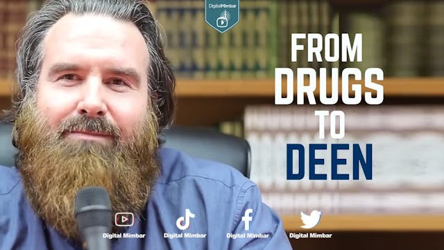 From Drugs to Deen 