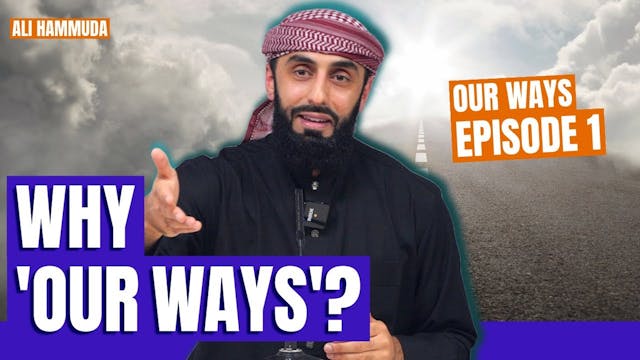 Why 'Our Ways' - Episode 1