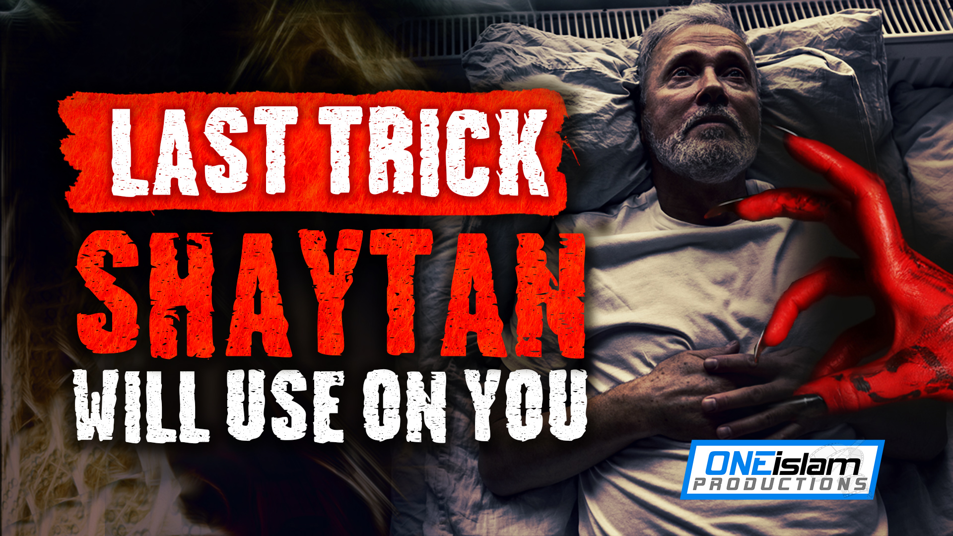 The Moment Shaytan Visits Your Deathbed