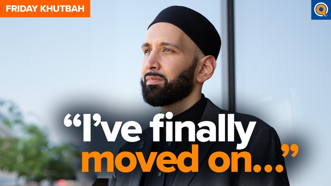 The Art of Finding Closure - Khutbah by Dr. Omar Suleiman