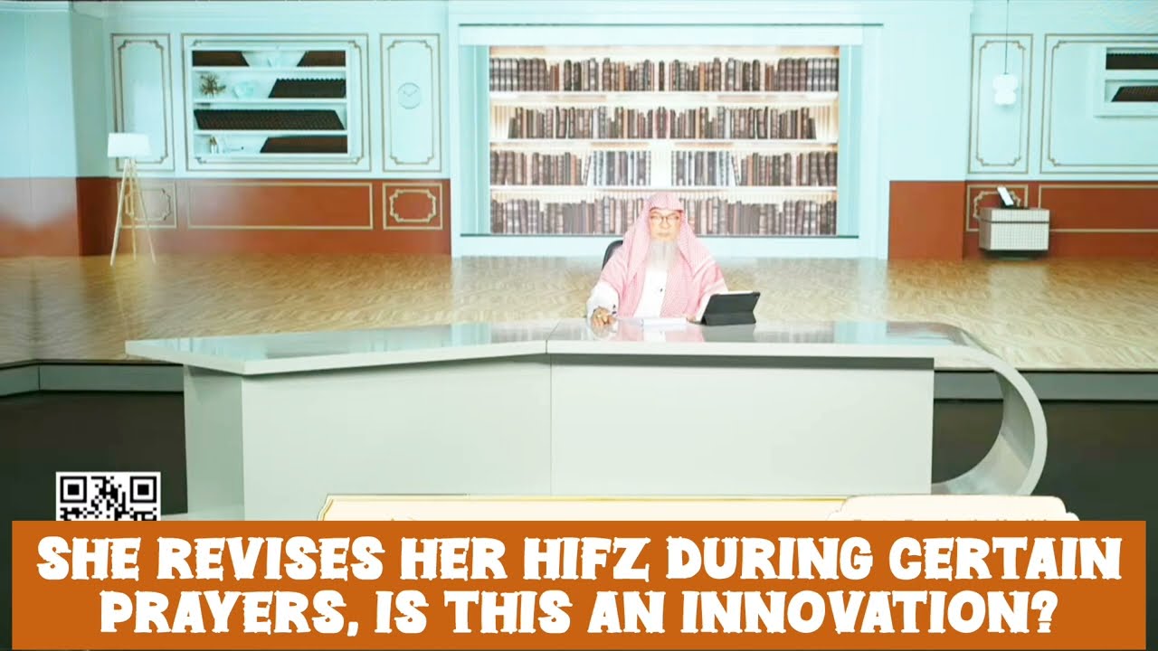 She revises her hifz during certain prayers, is this innovation 