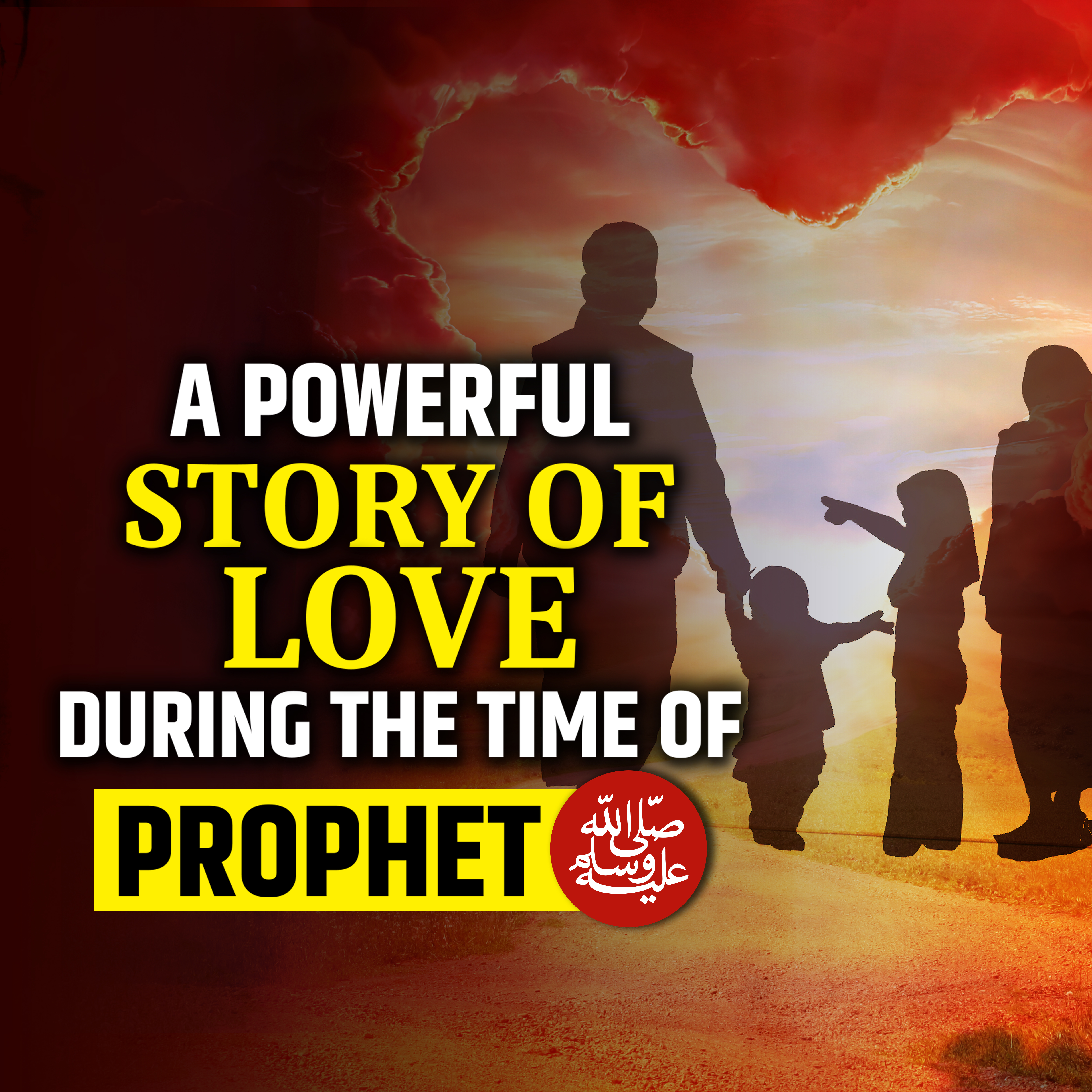 A POWERFUL STORY OF LOVE DURING THE TIME OF PROPHET (ﷺ) 