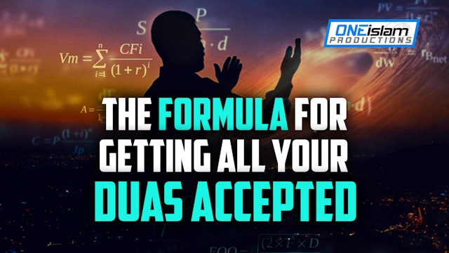 THE FORMULA FOR GETTING ALL YOUR DUAS ACCEPTED