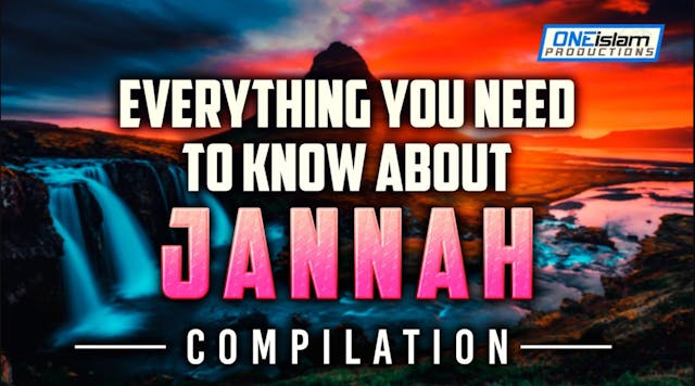 EVERYTHING YOU NEED TO KNOW ABOUT JANNAH