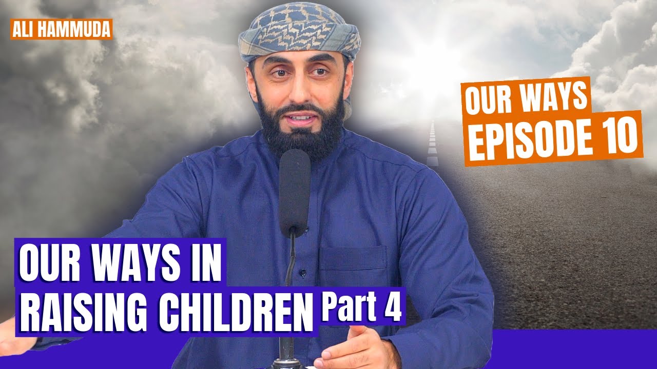 Our Ways in Raising Children Pt.4 - Episode 10
