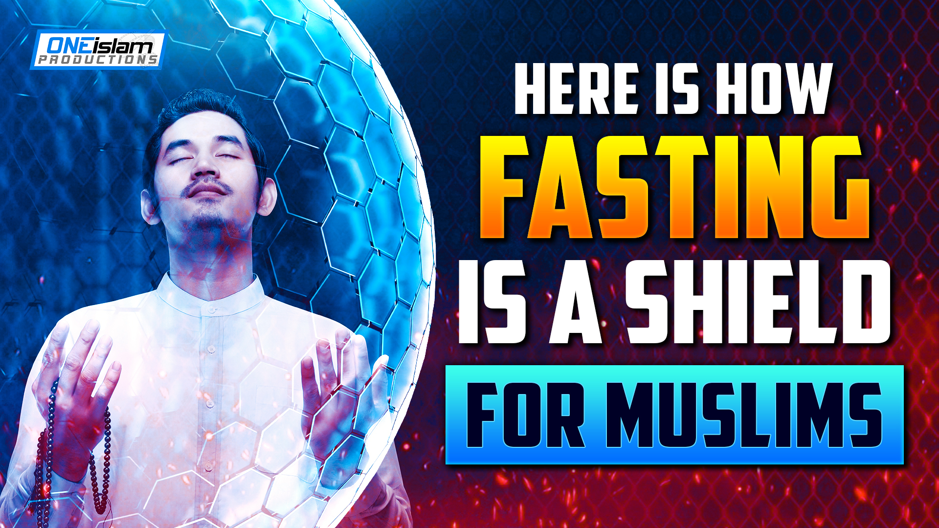 HERE IS HOW FASTING IS A SHIELD FOR MUSLIMS 