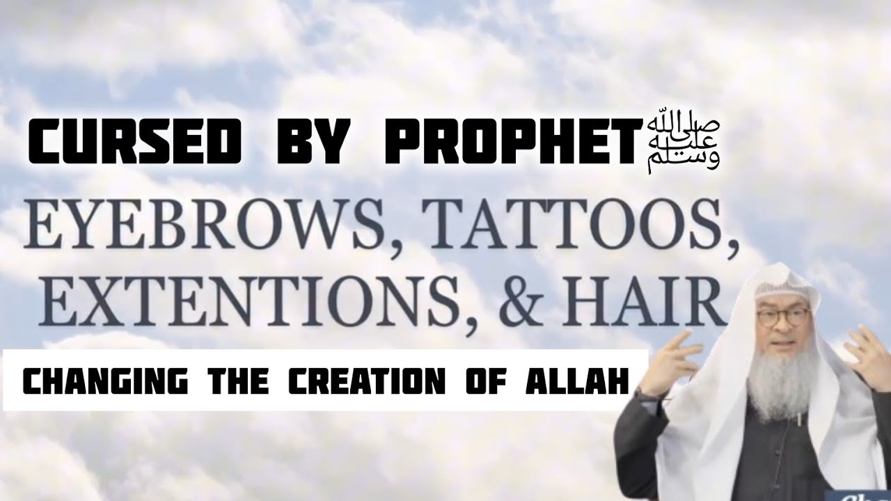Changing the creation of Allah (Eyebrows, Tattoos, Extensions) 