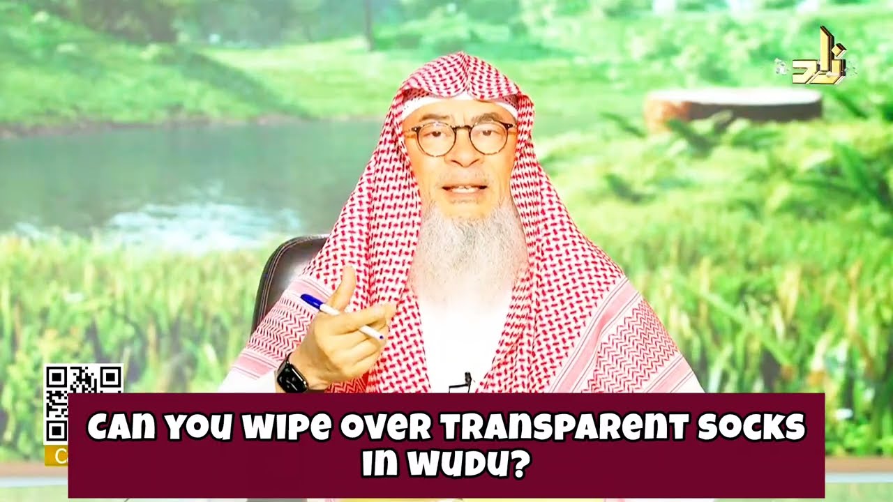 Can We Wipe Over Transparent Socks In Wudu?