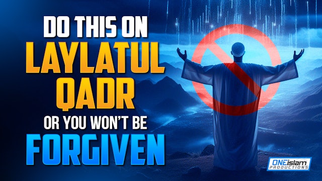 Do This On Laylatul-Qadr Or You Won't Be Forgiven