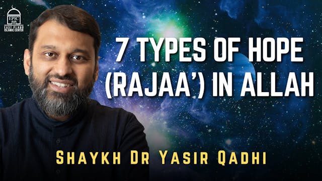 7 types of Hope (Rajaa’) in Allah  Sh...