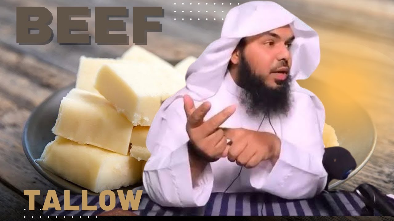 (Haram) Beef tallow for Eating  Food, Skin or Medical purposes