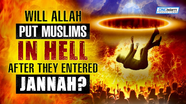 Will Allah Put Muslims In Hell After They Entered Jannah?