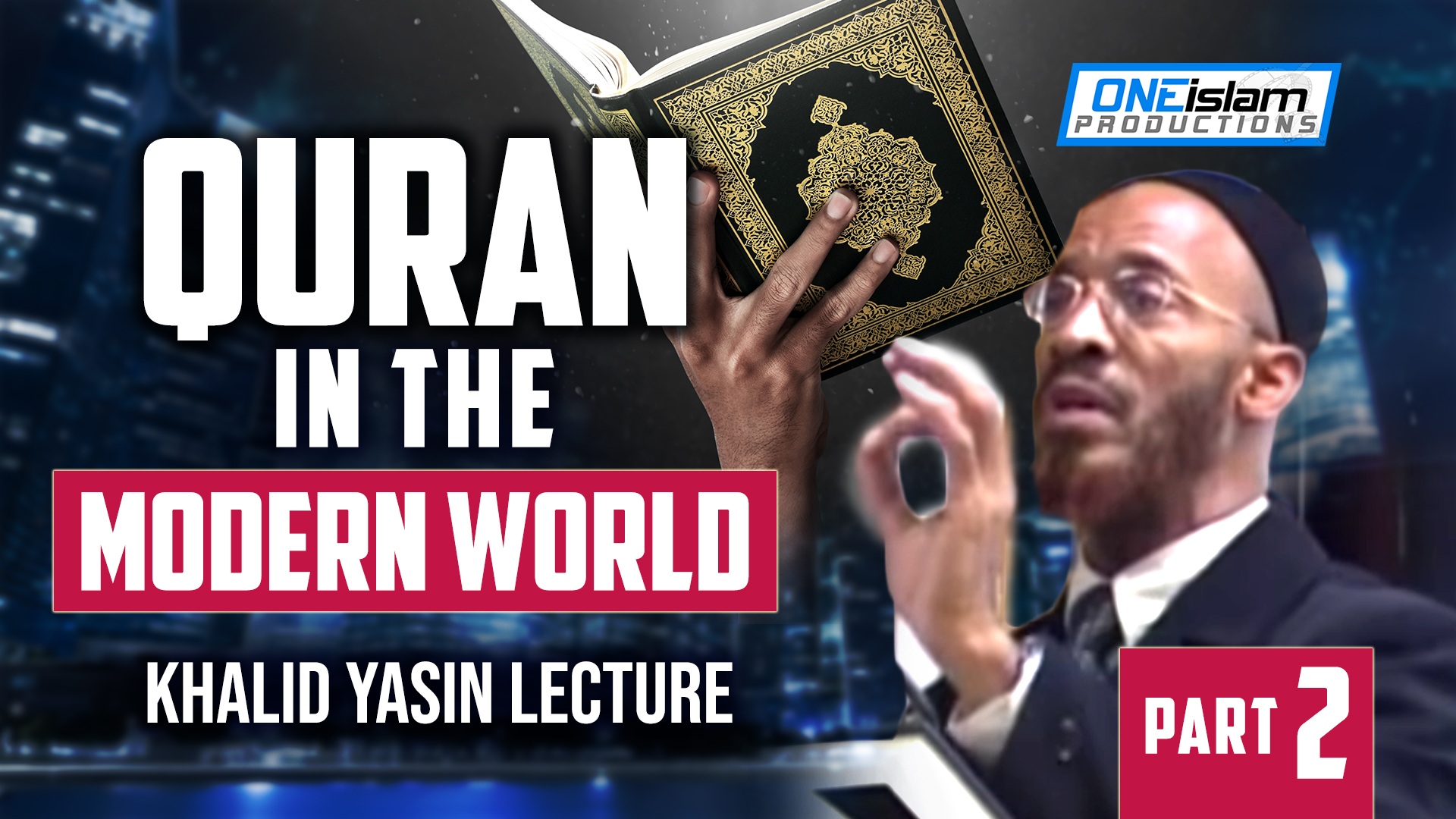 Quran in the Modern World (2/2)