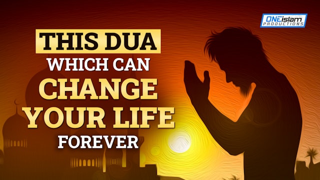 THIS DUA WHICH CAN CHANGE YOUR LIFE FOREVER