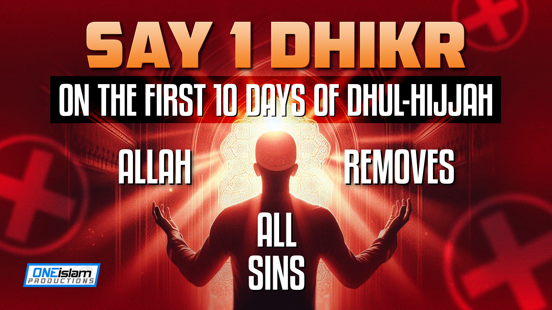 SAY 1 DHIKR ON FIRST 10 DAYS OF DHUL-HIJJAH ALLAH REMOVES ALL SINS