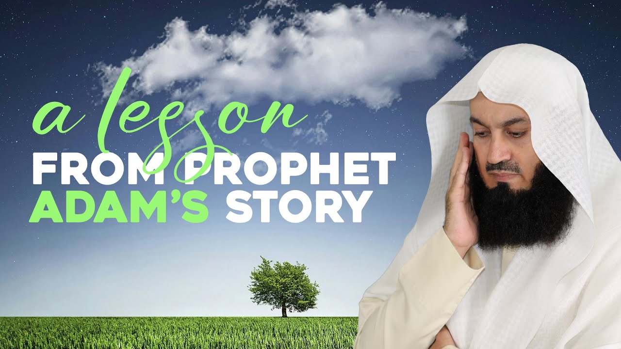 A Lesson from Prophet Adam's Story - Mufti Menk