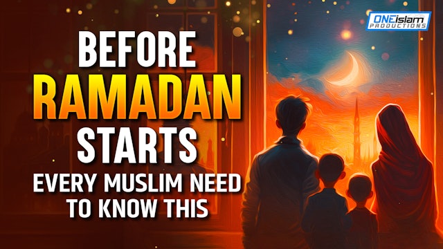 BEFORE RAMADAN STARTS, EVERY MUSLIM NEEDS TO KNOW THIS