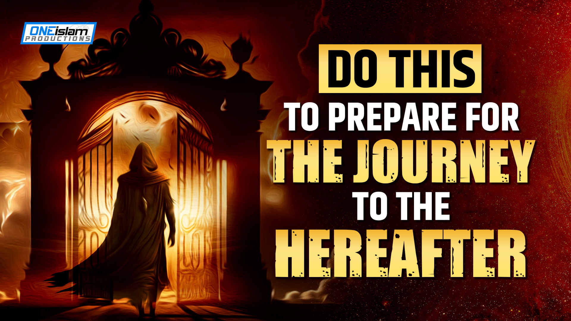 Do This To Prepare For The Journey To The Hereafter
