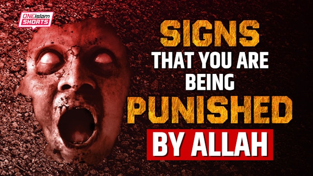 SIGNS THAT YOU ARE BEING PUNISHED BY ALLAH