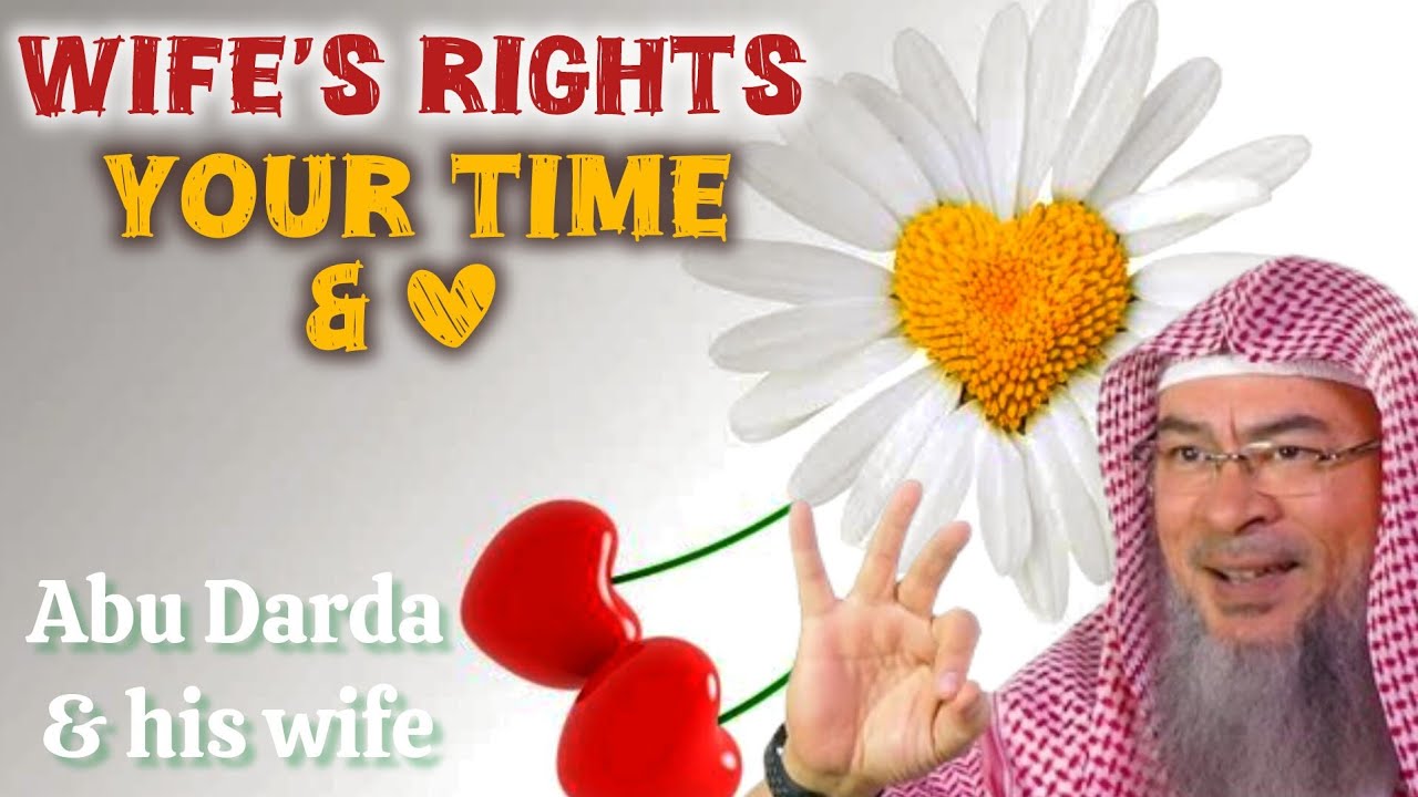 The incident between Abu Darda & his wife (Wife has rights ( Your LOVE & TIME)