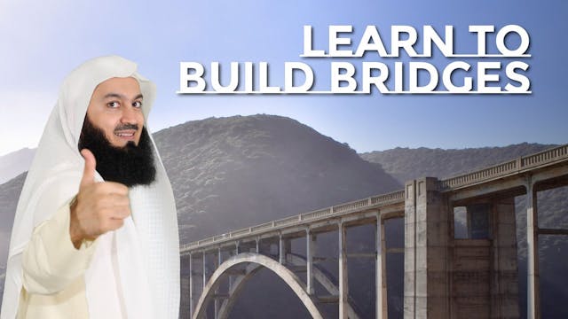 Learn To Build Bridges - Mufti Menk