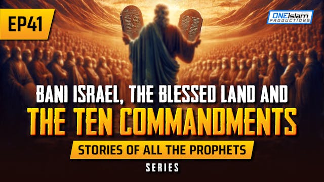 EP 41 | Bani Israel, The Blessed Land...