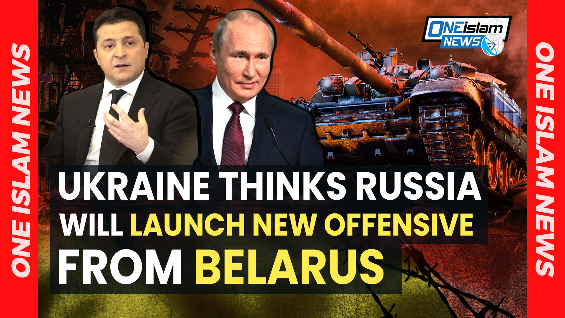 UKRAINE THINKS RUSSIA WILL LAUNCH NEW OFFENSIVE FROM BELARUS