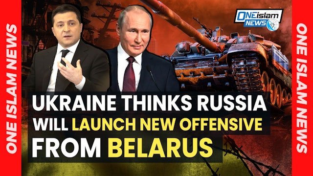 UKRAINE THINKS RUSSIA WILL LAUNCH NEW OFFENSIVE FROM BELARUS