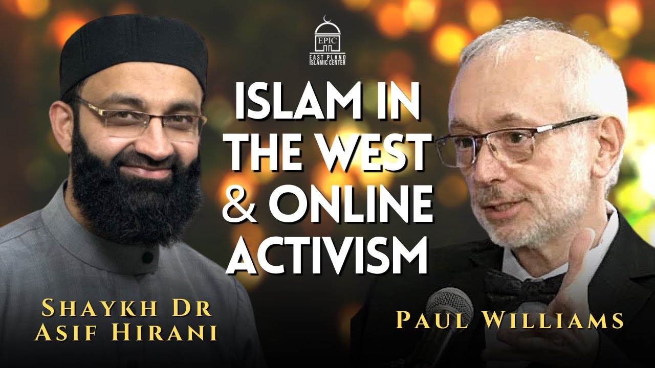 Paul Williams & Shaykh Dr. Asif Hirani on Islam in the West