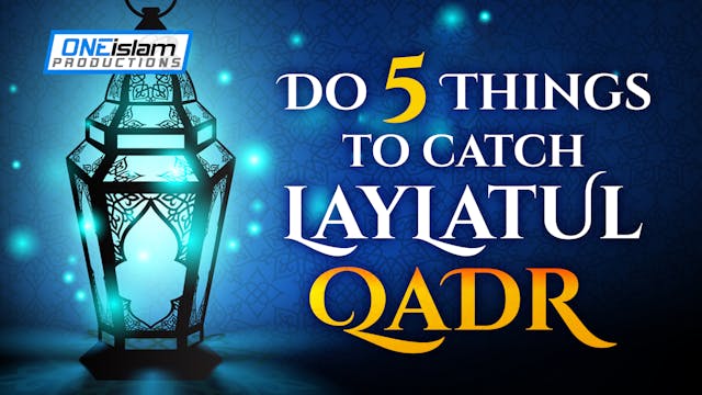 DO 5 THINGS TO CATCH LAYLATUL QADR