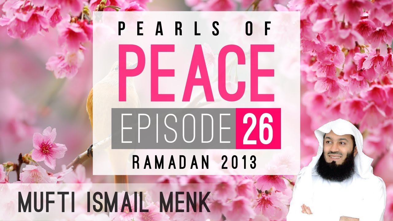 Pearls Of Peace - Episode 26 ~ Mufti Menk