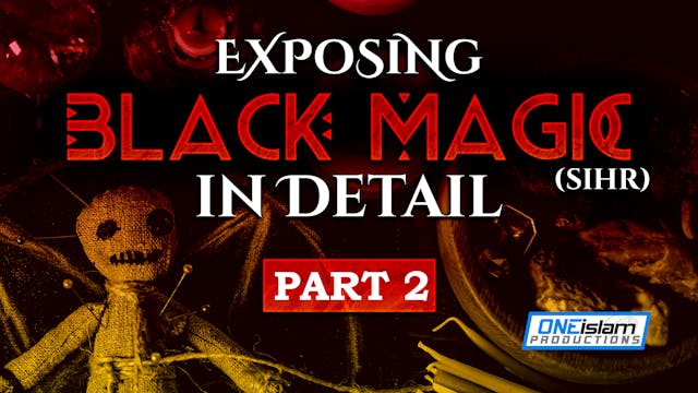 HOW BLACK MAGIC (SIHR) WORKS | PART 2