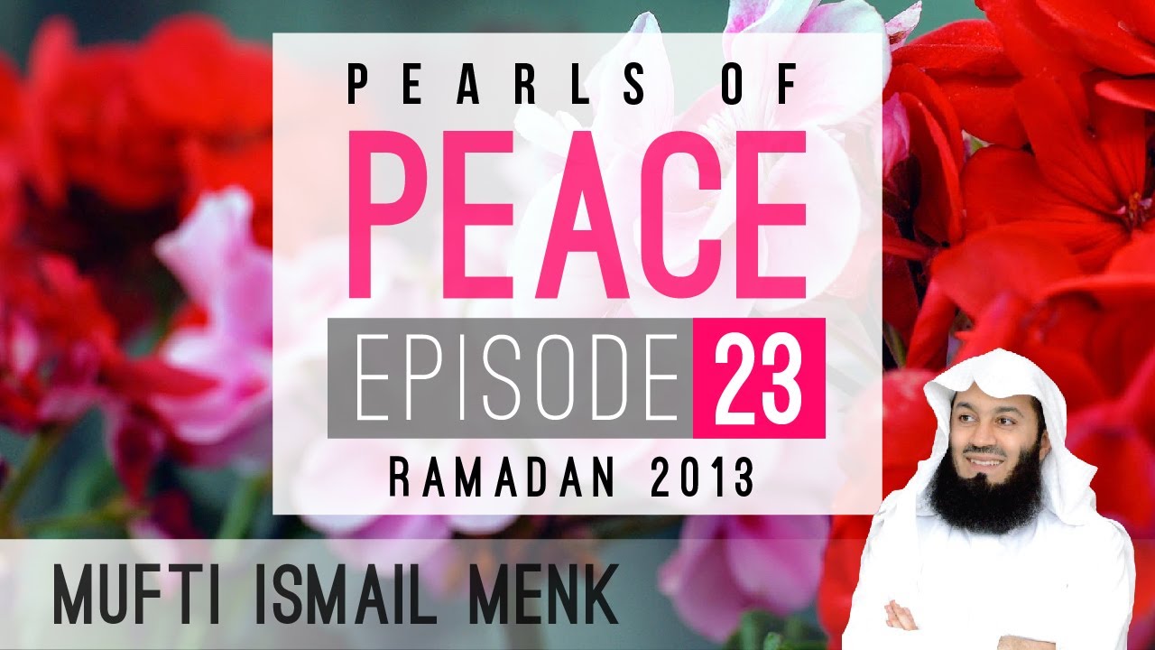 Pearls Of Peace - Episode 23 ~ Mufti Menk