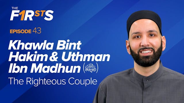 Khawla Bint Hakim & Uthman Ibn Madhun...