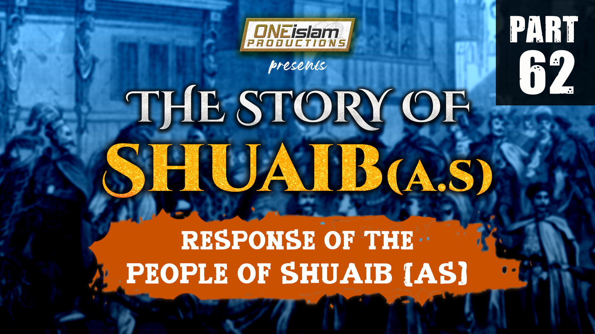 Response Of The People Of Shuaib (AS) | PART 62