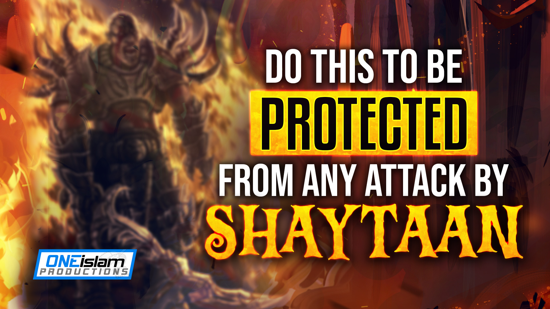 DO THIS TO BE PROTECTED FROM ANY ATTACK BY SHAYTAAN 