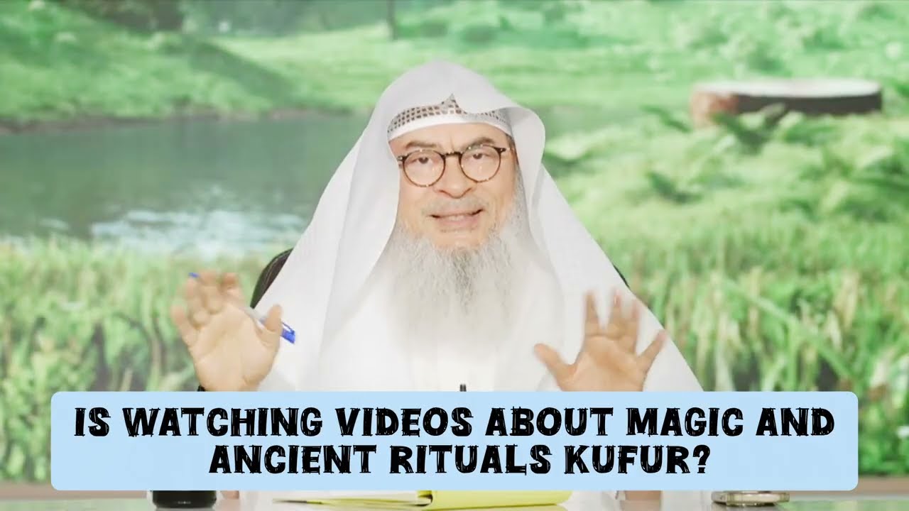 Is Watching Videos About Magic & Ancient Magical Rituals Kufr?