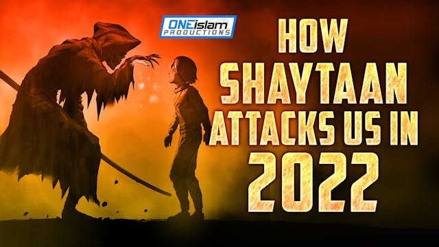 HOW SHAYTAAN ATTACKS US IN 2022