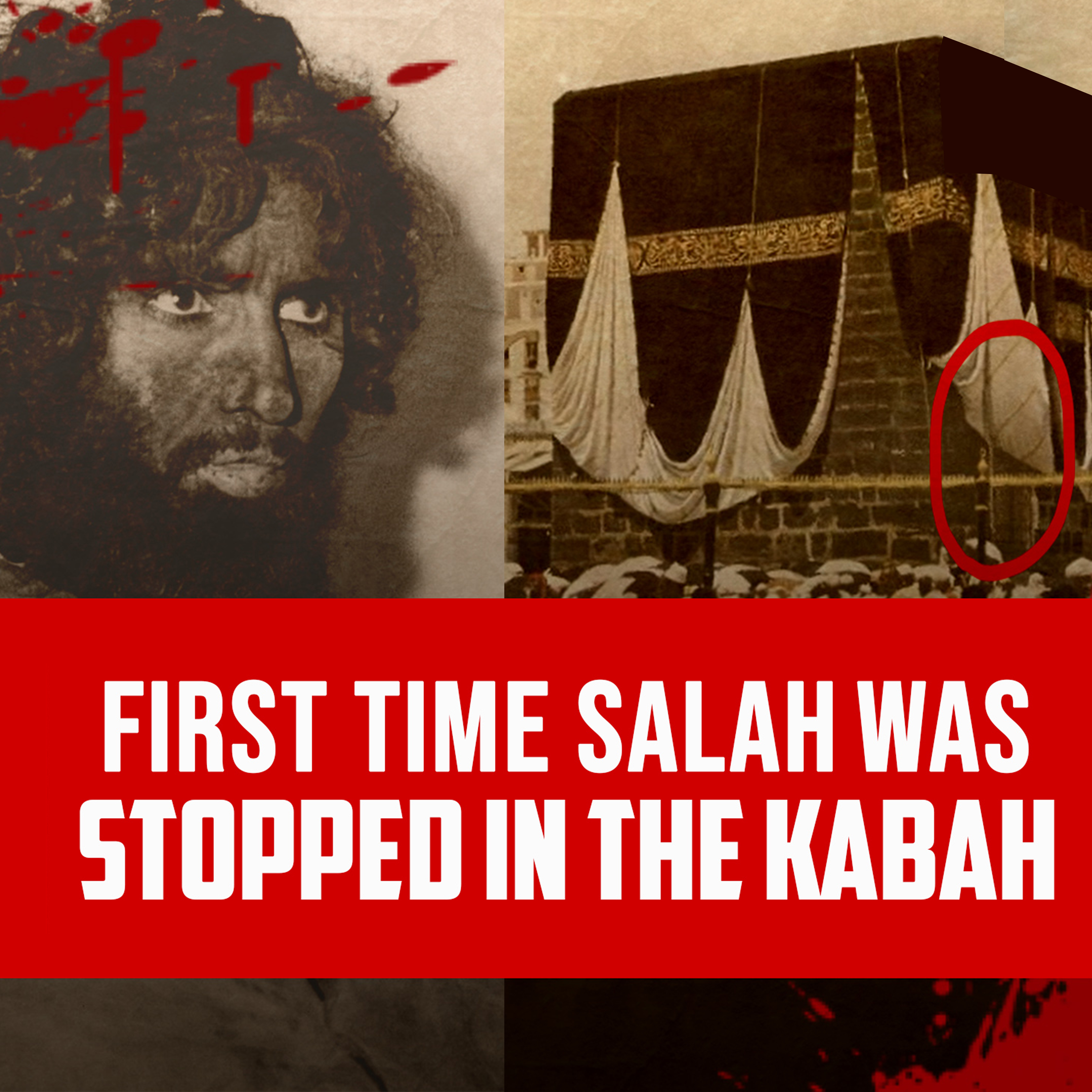 FIRST TIME SALAH WAS STOPPED IN THE KABAH