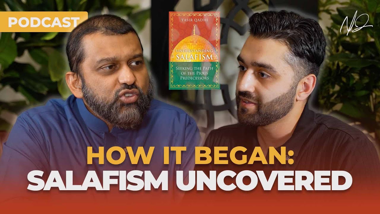 The History Of Salafism - A Podcast About Shaykh Yasir Qadhi's New Book