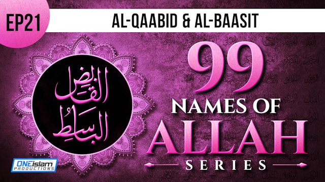  Ep 21 | Al-Qabid & Al-Basit