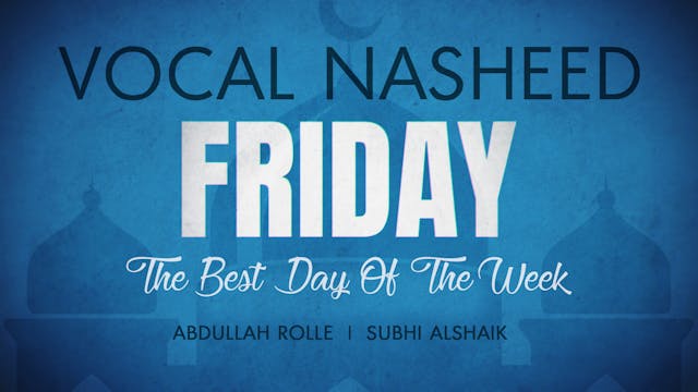 FRIDAY | VOCAL NASHEED | ABDULLAH ROL...